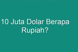 10 3 Miliar Usd Berapa Rupiah